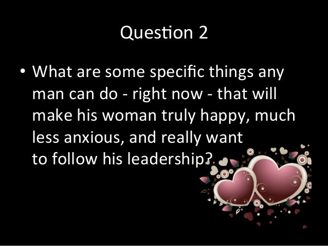 What A Man Can Do To Make A Woman Happy What A Man Can Do To Make A Woman Happy
